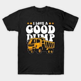 I-Love-A-Good-Dump T-Shirt